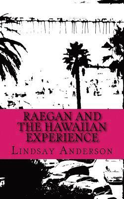 Raegan and the Hawaiian Experience 1