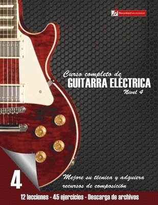 Curso completo de guitarra eléctrica nivel 4: Mejore su técnica y adquiera recursos de composición 1