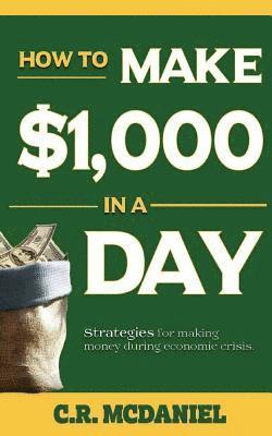 How to Make $1,000 in a Day: (How to books that really work) 1