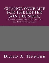 bokomslag Change Your Life For The Better (4 in 1 Bundle)