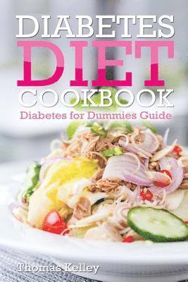 Thomas Kelley - Diabetes Diet Cookbook: Diabetes for Dummies Guide, Häftad. Tillgänglighet: Lägg i varukorg