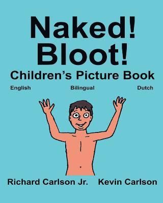 bokomslag Naked! Bloot!: Children's Picture Book English-Dutch (Bilingual Edition) (www.rich.center)