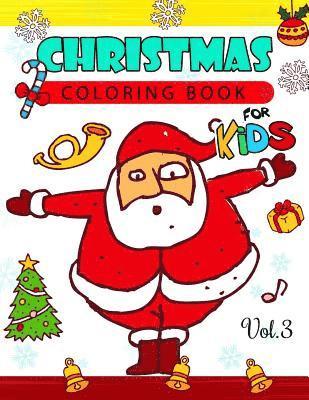 Christmas coloring Books for Kids Vol.3: (Jumbo Coloring Book) 1