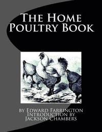 bokomslag The Home Poultry Book