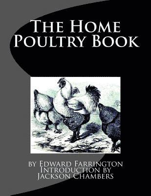 bokomslag The Home Poultry Book