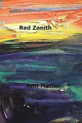 Anti Matter - Red Zenith: letters after the apocalypse, Häftad