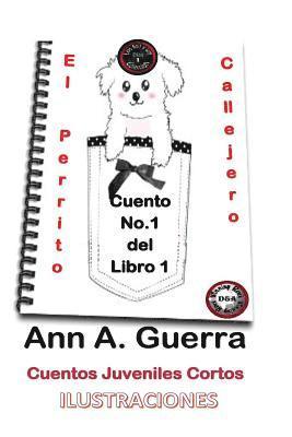 El Perrito Callejero: Cuento No.1 de la coleccion Los MIL y un DIAS: Cuento No. 1 1