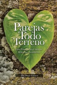 bokomslag Parejas Todoterreno: Guía Práctica para Construir Relaciones Asombrosas