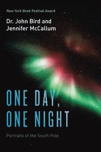 bokomslag One Day, One Night: Portraits of the South Pole