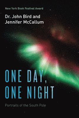 Jennifer McCallum, John Bird - One Day, One Night: Portraits of the South Pole, Häftad