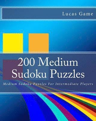 200 Medium Sudoku Puzzles: Medium Sudoku Puzzles For Intermediate Players 1