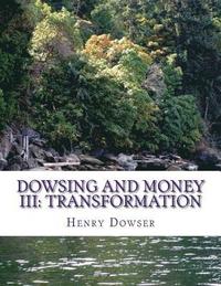 bokomslag Dowsing and Money III: Transformation