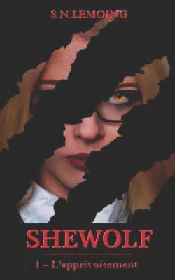 S. N. Lemoing - SHEWOLF - Tome 1: L'apprivoisement, Häftad