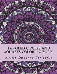 bokomslag Tangled Circles and Squares Coloring Book: 50 beautiful doodle art designs for coloring in