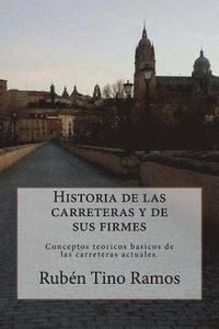 bokomslag Historia de las carreteras y de sus firmes: Conceptos teoricos basicos de las carreteras actuales. (Historia e ingenieria de las carreteras)