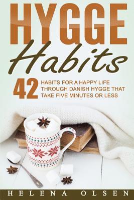 bokomslag Hygge Habits: 42 Habits for a Happy Life through Danish Hygge that take Five Minutes or Less