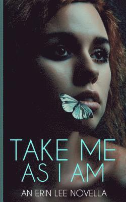 Erin Lee - Take Me As I Am, Häftad