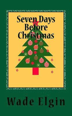 Wade R. Elgin - Seven Days Before Christmas, Häftad