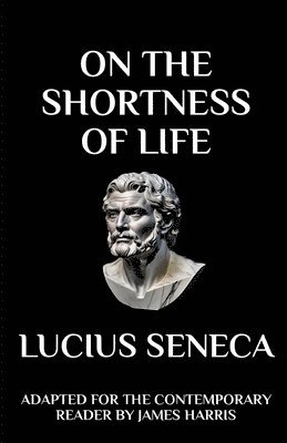bokomslag Seneca - On the Shortness of Life