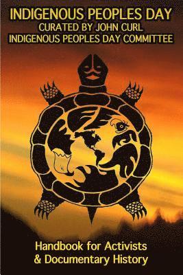 John Curl - Indigenous Peoples Day: A Handbook for Activists & Documentary History, Häftad