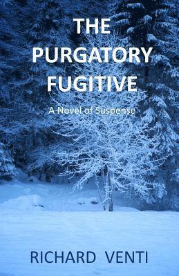 The Purgatory Fugitive: A Novel of Suspense 1