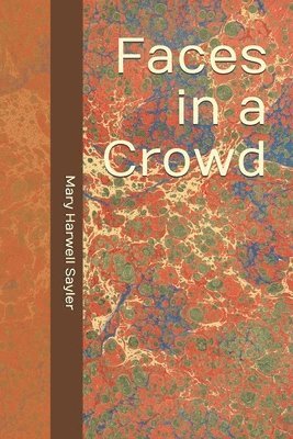 Mary Harwell Sayler - Faces in a Crowd, Häftad