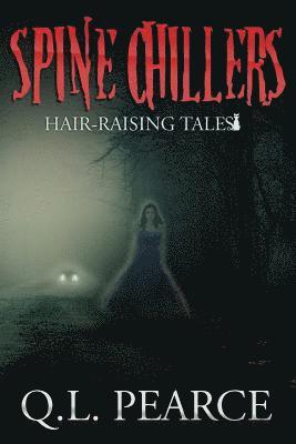 Spine Chillers: Book One: Hair-Raising Tales 1