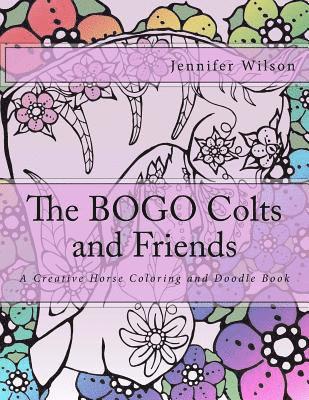 The BOGO Colts and Friends: A Creative Horse Coloring and Doodle Book
