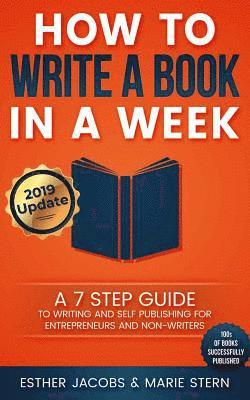 bokomslag How to Write a Book in a Week: A 7 Step Guide to Writing and Self Publishing for Entrepreneurs and Non-Writers