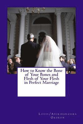 How to Know the Bone of Your Bones and Flesh of Your Flesh in Perfect Marriage 1