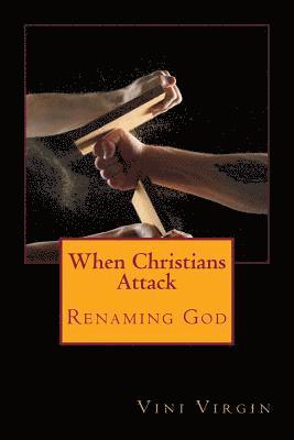 When Christians Attack: Renaming God 1