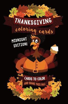 bokomslag Thanksgiving Coloring Cards: Cards to Color and Share this Fall - Midnight Edition: A Holiday Coloring Book of Cards - Color Your Own Greeting Card