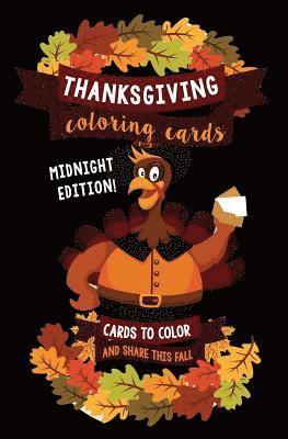 Thanksgiving Coloring Cards: Cards to Color and Share this Fall - Midnight Edition: A Holiday Coloring Book of Cards - Color Your Own Greeting Card 1