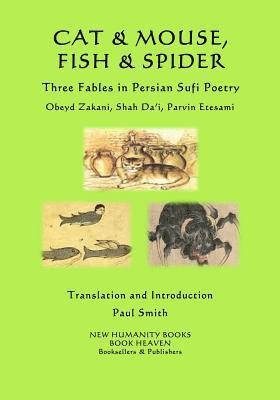 bokomslag Cat & Mouse, Fish & Spider: Three Fables in Persian Sufi Poetry