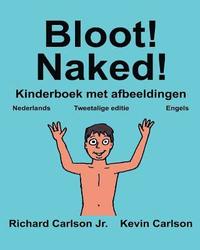 bokomslag Bloot! Naked!: Kinderboek met afbeeldingen Nederlands/Engels (Tweetalige editie) (www.rich.center)