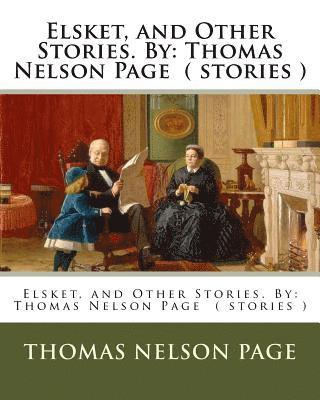 bokomslag Elsket, and Other Stories. By: Thomas Nelson Page ( stories )