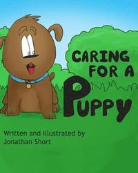 bokomslag Caring for a Puppy: A simple story for explaining Puppy care to kids