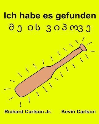 bokomslag Ich habe es gefunden: Ein Bilderbuch für Kinder Deutsch-Georgisch (Zweisprachige Ausgabe) (www.rich.center)