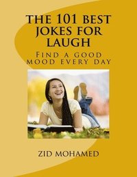 bokomslag The 101 best jokes for laugh: Find a good mood every day