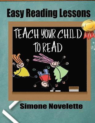 Easy Reading Lessons: Teach Your Child To Read 1