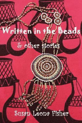 Written in the Beads: & other stories 1