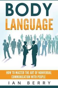 bokomslag Body Language: How to Master the Art of Nonverbal Communication with People