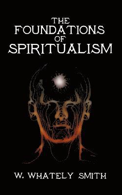 The Foundations of Spiritualism 1