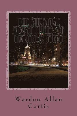 Wardon Allan Curtis - The Strange Adventures of Mr. Middleton, Häftad