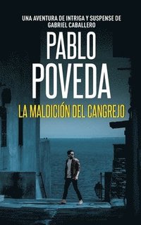 bokomslag La Maldicion del Cangrejo: Una aventura de intriga y suspense de Gabriel Caballero