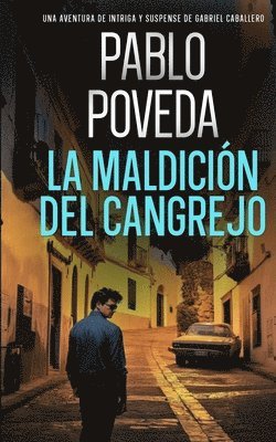 La Maldicion del Cangrejo: Una aventura de intriga y suspense de Gabriel Caballero 1