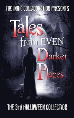 Tales from Even Darker Places: The 3rd Halloween Collection