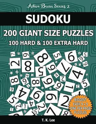 Sudoku 200 Giant Size Puzzles, 100 Hard and 100 Extra Hard, To Keep Your Brain Active For Hours: Take Your Playing To The Next Level With Two Difficul 1