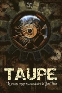 bokomslag Taupe: Le premier voyage extraordinaire de Jules Verne