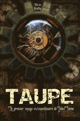 Taupe: Le premier voyage extraordinaire de Jules Verne 1